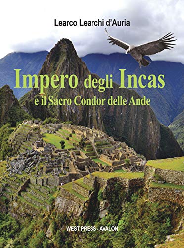  Impero degli Incas: Il sacro Condor delle Ande