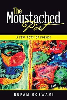 Paperback The Moustached Poet: A Few 'Pots' of Poems! Book
