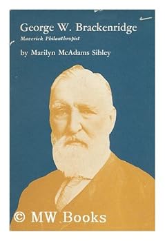 Hardcover George W. Brackenridge: Maverick Philanthropist Book