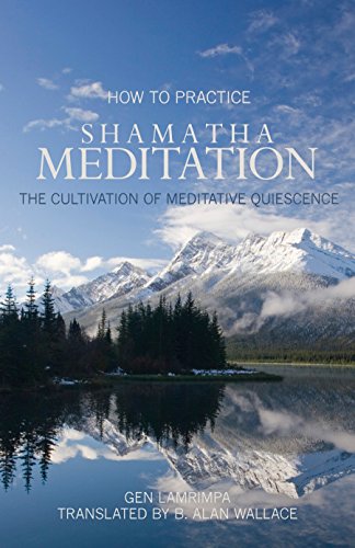Télécharger How to Practice Shamatha Meditation: The Cultivation of Meditative Quiescence Gratuit