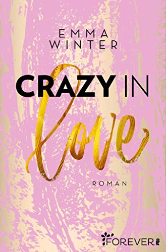Crazy in Love: Roman (Weston-High-Reihe 1) von [Emma Winter]