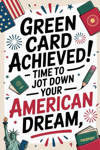 Green Card Achieved! Time to jot down your American Dream: A Hila...