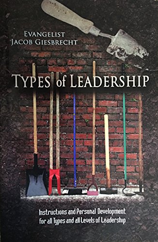 Types of Leadership: Instructions and Personal Development For All Types & All Levels of Leadership