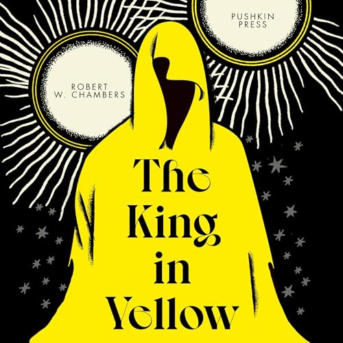 The King in Yellow Audiobook By Robert W. Chambers cover art