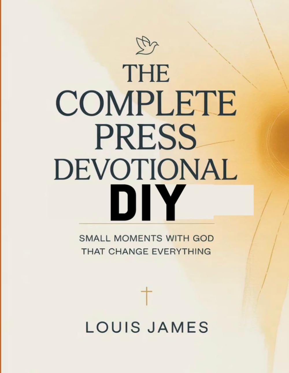 The Complete Press Devotional DIY: Small Moments With God That Change Everything