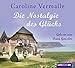 Produktbild Die Nostalgie des Glücks: Gekürzte Ausgabe. Lesung