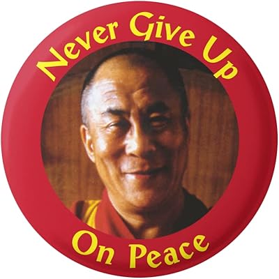 Never Give up On Peace Dalai Lama Quote Peace Anti-War Button Pinback for Backpacks, Jackets, Hats 1.75 Inches
