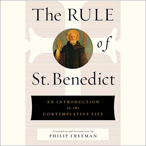 The Rule of St. Benedict by Philip Freeman - translation and introduction, St. Benedict episode artwork