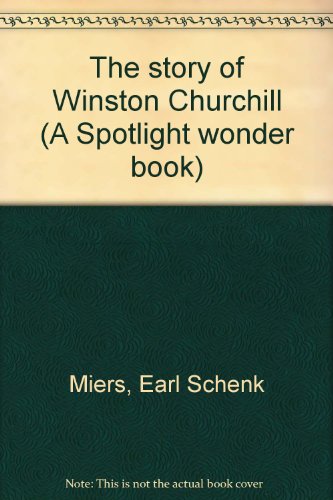The story of Winston Churchill (A Spotlight won... B0007F3AQ4 Book Cover