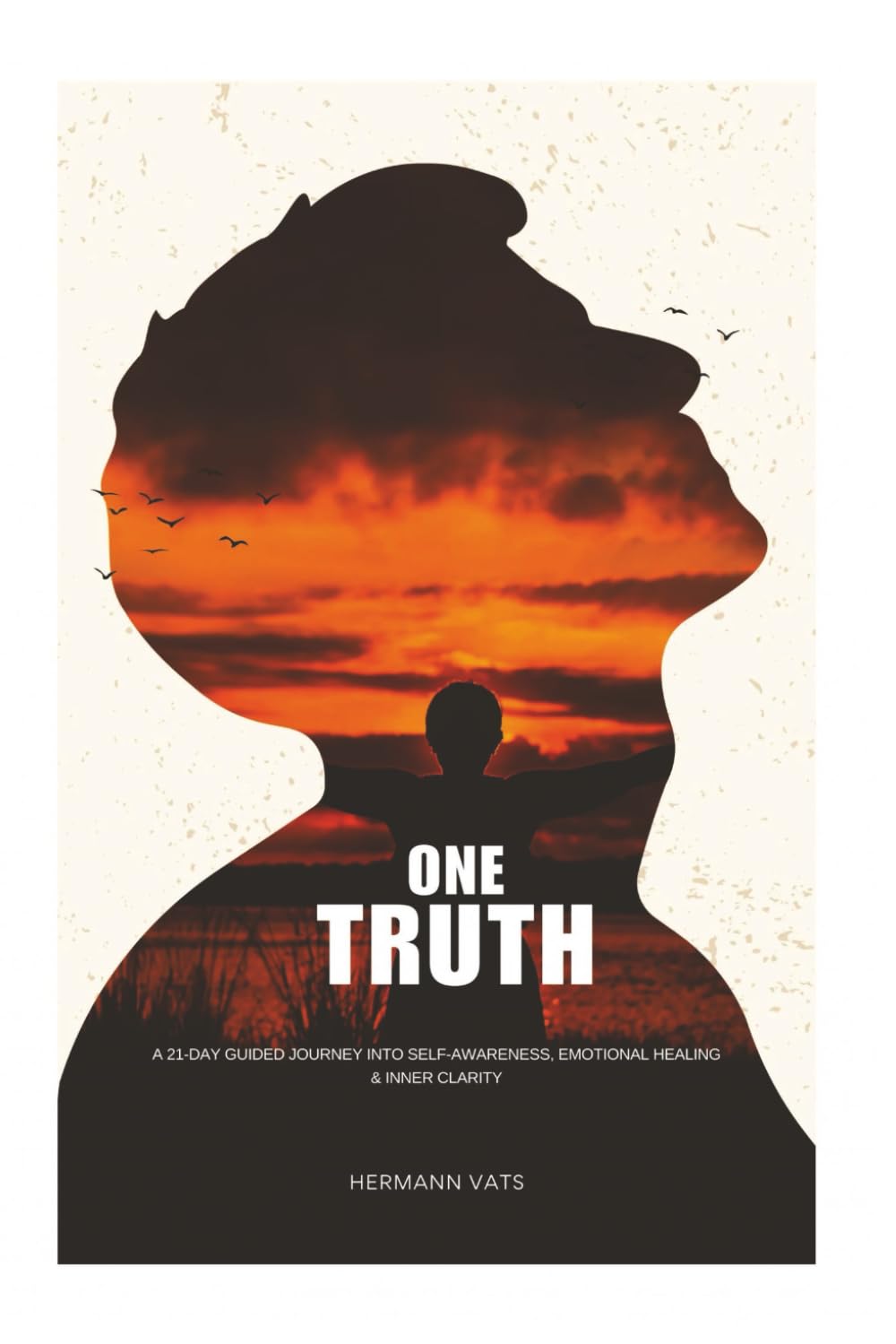 One Truth: A 21-Day Guided Journal for Self-Reflection, Emotional Awareness, and Personal Growth