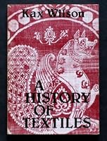 A History of Textiles 0865313687 Book Cover