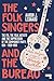 The Folk Singers and the Bureau: The FBI, the Folk Artists and the Suppression of the Communist Party, USA-1939-1956