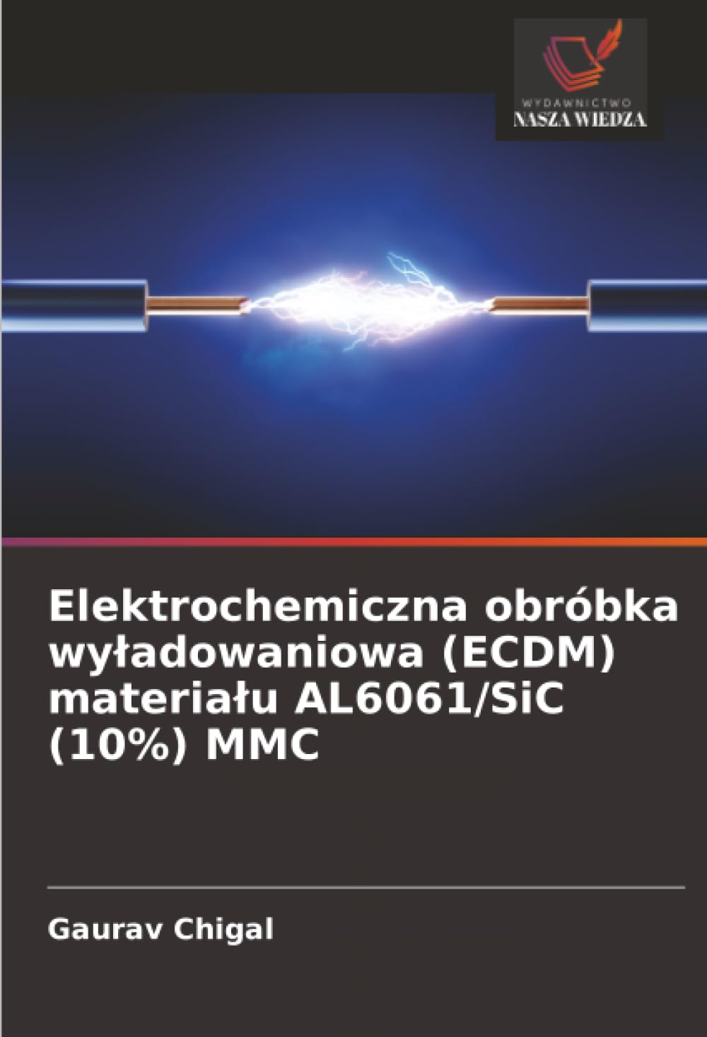 Elektrochemiczna obróbka wyładowaniowa (ECDM) materiału AL6061/SiC (10%) MMC