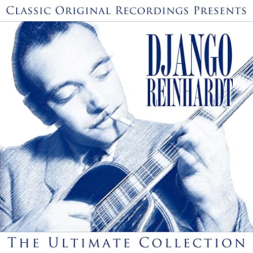Classic Original Recordings Presents - Django Reinhardt - The Ultimate ...
