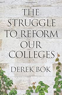 The Struggle to Reform Our Colleges (The William G. Bowen Series (105))