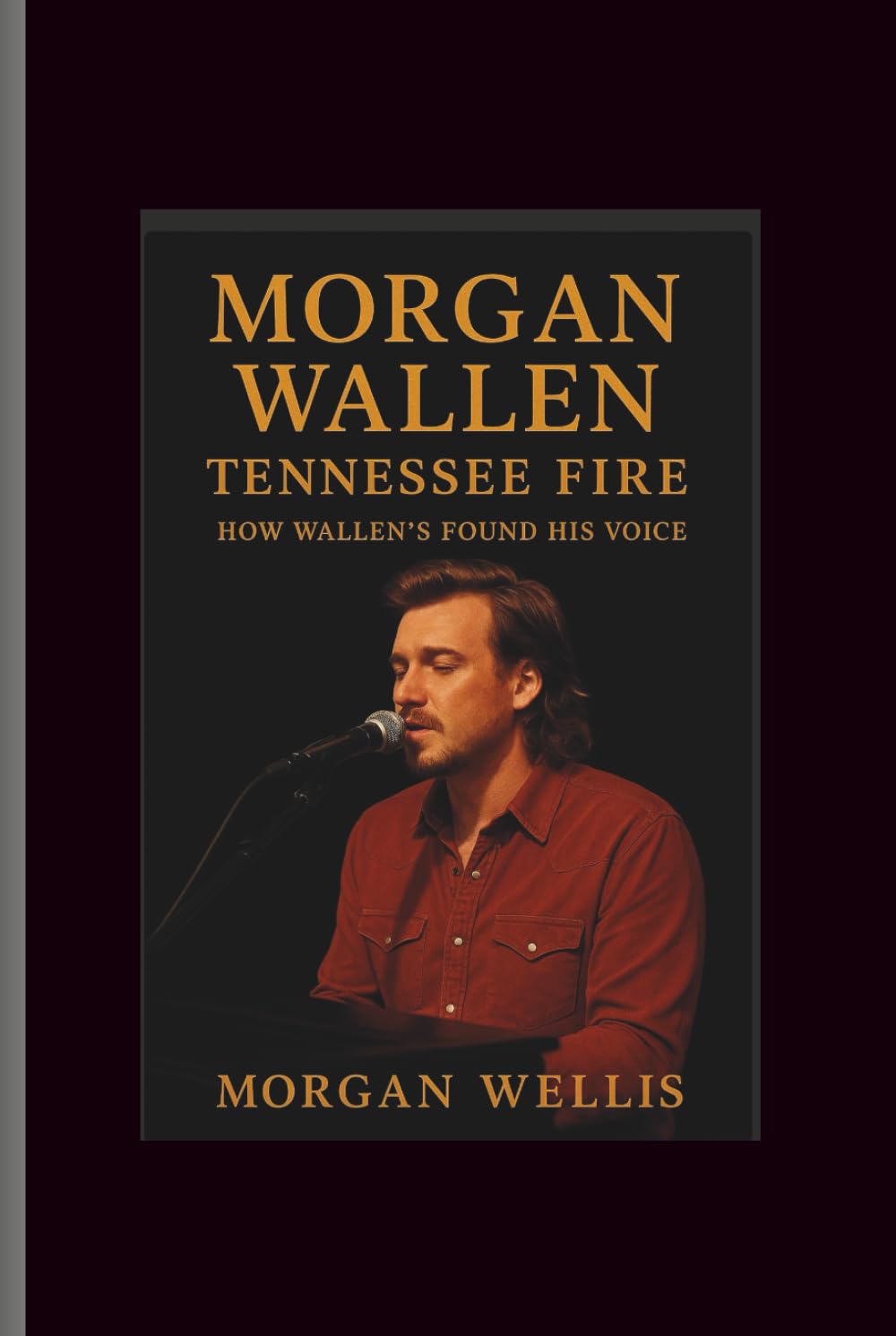 Morgan wallen: Tennessee Fire-How Wallen’s Found His Voice