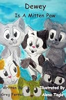 Dewey Is A Mitten Paw 1514134489 Book Cover