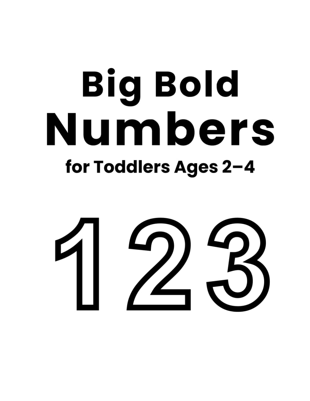 Big Bold Numbers: for Toddlers Ages 2-4 (Big Bold Coloring Books for Toddlers)