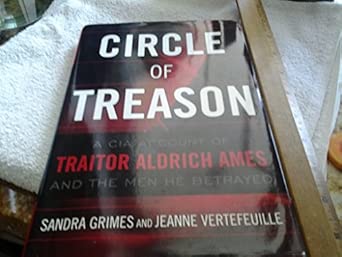 Circle of Treason: A CIA Account of Traitor Aldrich Ames and the Men He Betrayed book cover