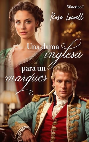Una dama inglesa para un marqués (Waterloo nº 1)