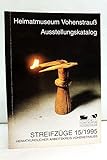  Heimatmuseum Vohenstrauß. Ausstellungskatalog. Streifzüge 15/1995.