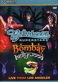 Bellydance Superstars: Bombay Bellywood Live from Los Angeles