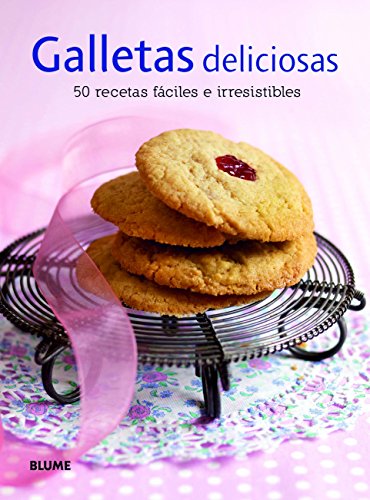 Galletas Deliciosas. 50 Recetas Fáciles E Irresistibles