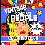 vintage comic art  VINTAGE COMIC ART PEOPLE COLORING BOOK: 8.5 x 8.5 / 78 Pg/ 38 Single-Sided Designs/ VINTAGE COMIC ART PEOPLE Theme/Use with Pencils, Crayons or Markers/Art Therapy