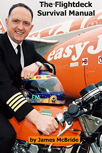 The Flightdeck Survival Manual: How to survive a career flying aeroplanes for a living