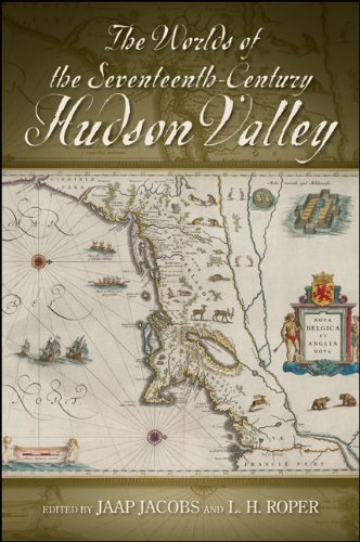 The Worlds of the Seventeenth-Century Hudson Valley (SUNY series, An American Region: Studies in the Hudson Valley)