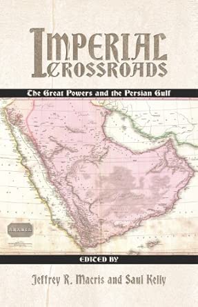 Imperial Crossroads: The Great Powers and the Persian Gulf book cover