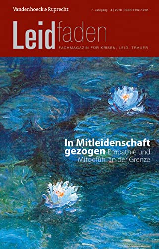 In Mitleidenschaft gezogen – Empathie und Mitgefühl an der Grenze: Leidfaden 2018 Heft 4 (German Edition)