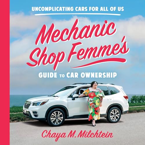 Mechanic Shop Femme&amp;rsquo;s Guide to Car Ownership by Chaya M. Milchtein episode artwork