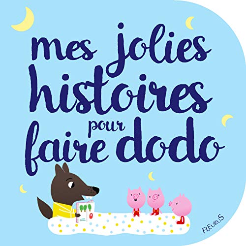 Mes jolies histoires pour faire dodo (Histoires à