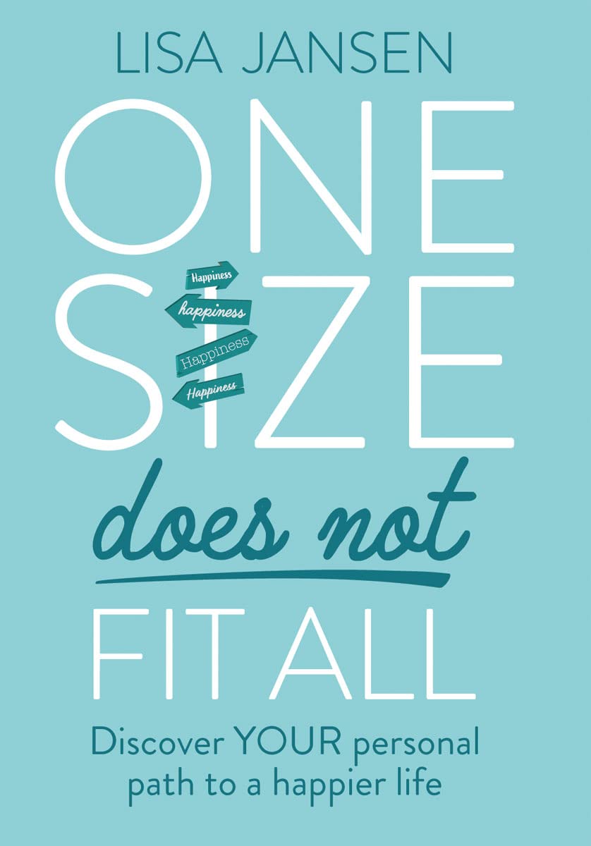 One Size Does Not Fit All: Discover Your Personal Path to a Happier Life