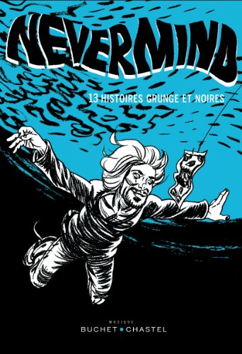 Preisvergleich Produktbild Nevermind: 13 histoires grunge et noires