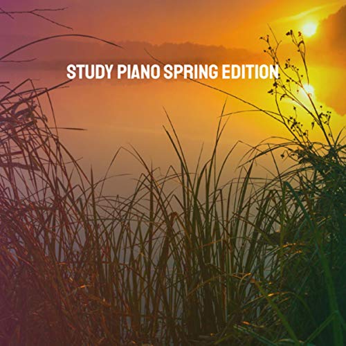 Spring Study Music Spiele Study Piano Spring Edition von Musica Relajante, Relaxation ...