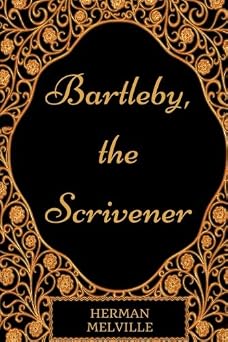 Bartleby, the Scrivener By Herman Melville - Illustrated