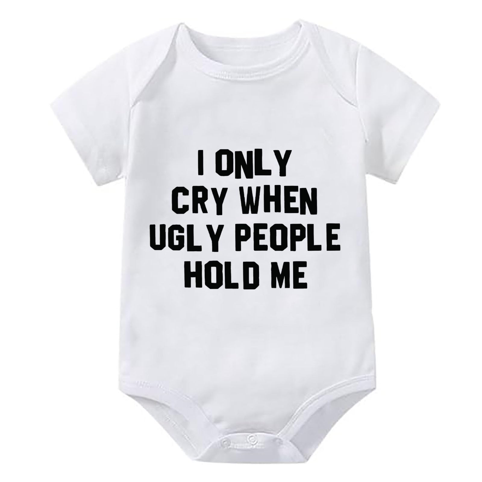 WOOYONGING I Only Cry When Ugly People Hold Me Newborn Cute Outfits Boy Short Sleeve Baby Girls Onsies White Baby Romper 18 Month