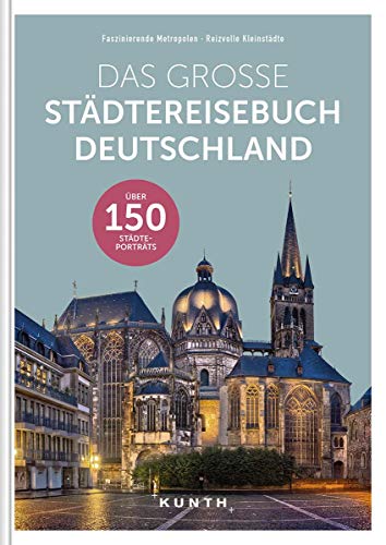 Télécharger Das große Städtereisebuch Deutschland: Faszinierende Metropolen, reizvolle Kleinstädte PDF