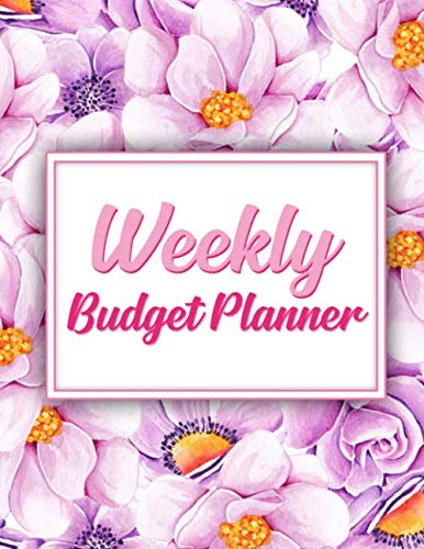 Weekly Budget Planner: Weekly Budget Planner Notebook Budgeting Workbook Finances Organizer Financial Expense Savings Bills Debt Payment Planner (January-December)