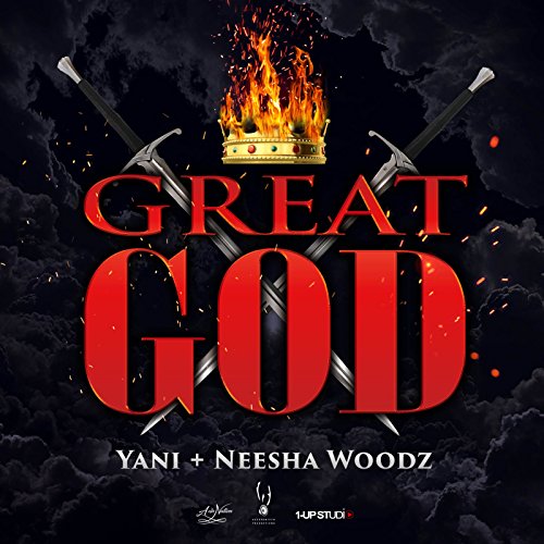 Great god (feat. yani & neesha woods)