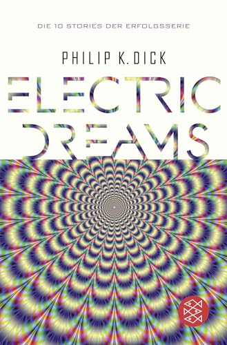 Electric Dreams: Die 10 Stories der Erfolgsserie (Fischer Klassik)