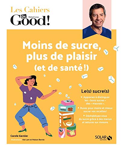 Les Cahiers Dr. Good ! - Moins de sucre, plus de p
