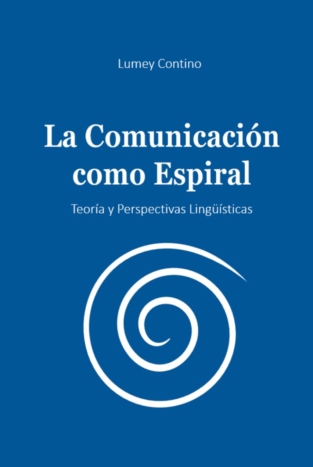 La Comunicación como Espiral: Teoría y Perspectivas Lingüísticas