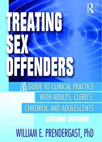 Télécharger Treating Sex Offenders: A Guide to Clinical Practice with Adults, Clerics, Children, and Adolescents Gratuit