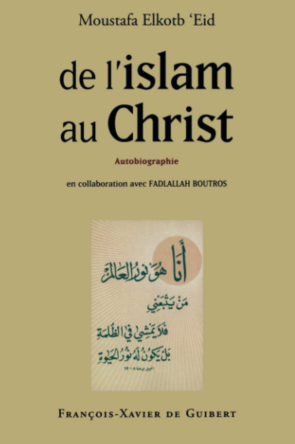 De l'Islam au Christ: Autobiographie (Spiritualité)