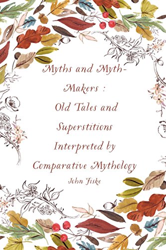 Myths and Myth-Makers : Old Tales and Superstit... 1522908838 Book Cover