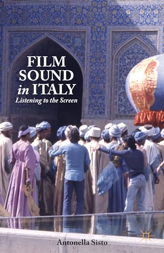 Film Sound in Italy: Listening to the Screen
