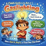 A Children's Guide to Gaslighting